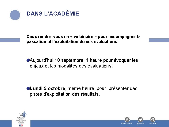 DANS L’ACADÉMIE Deux rendez-vous en « webinaire » pour accompagner la passation et l’exploitation