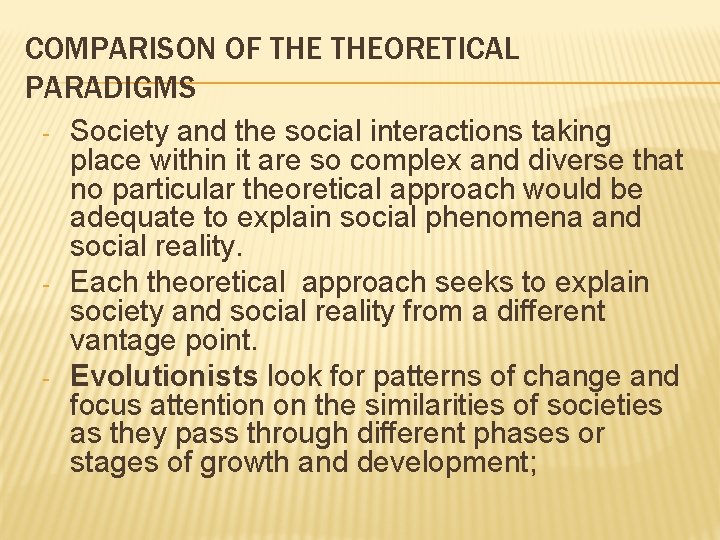 COMPARISON OF THEORETICAL PARADIGMS - - - Society and the social interactions taking place