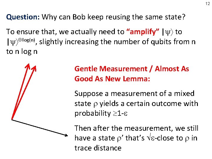 12 Question: Why can Bob keep reusing the same state? To ensure that, we 12 Question: Why can Bob keep reusing the same state? To ensure that, we