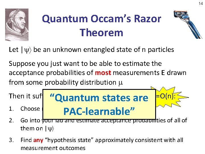 14 Quantum Occam’s Razor Theorem Let | be an unknown entangled state of n