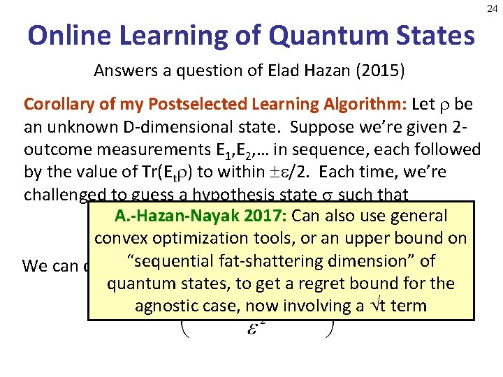 24 Online Learning of Quantum States Answers a question of Elad Hazan (2015) Corollary