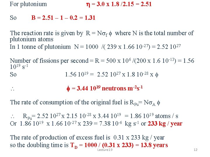 For plutonium So h = 3. 0 x 1. 8 /2. 15 = 2.