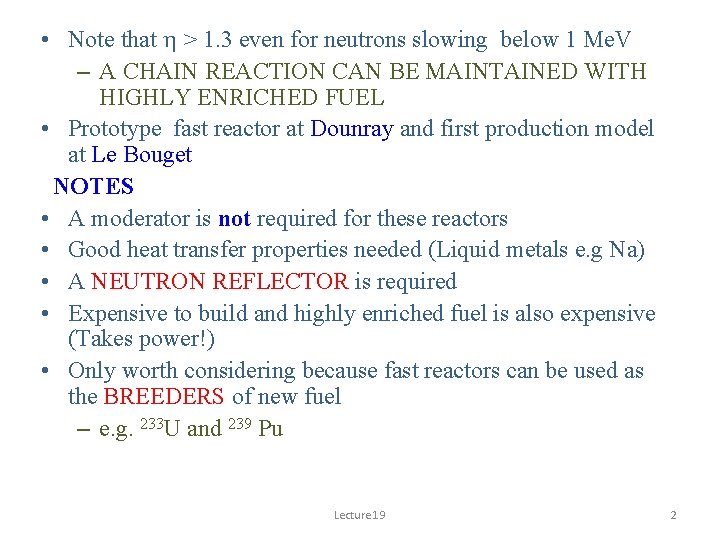  • Note that h > 1. 3 even for neutrons slowing below 1