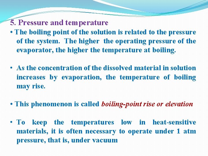5. Pressure and temperature • The boiling point of the solution is related to 5. Pressure and temperature • The boiling point of the solution is related to