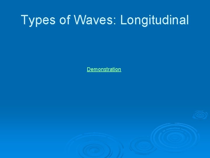 Types of Waves: Longitudinal Demonstration 