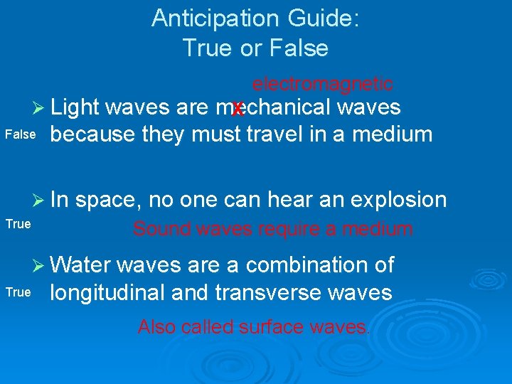 Anticipation Guide: True or False electromagnetic Ø Light waves are mechanical waves X False