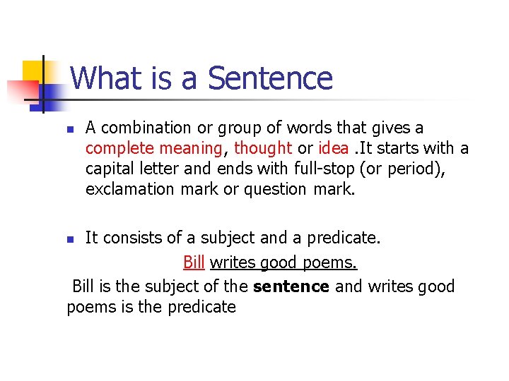 What is a Sentence n A combination or group of words that gives a