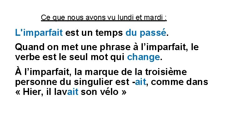 Ce que nous avons vu lundi et mardi : L'imparfait est un temps du