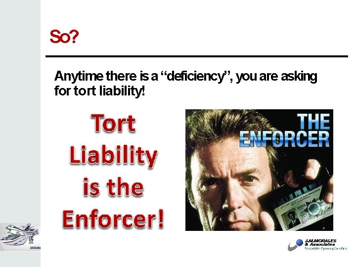 So? Anytime there is a “deficiency”, you are asking for tort liability! 