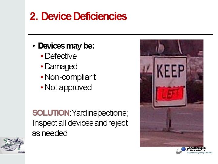 2. Device Deficiencies • Devices may be: • Defective • Damaged • Non-compliant •