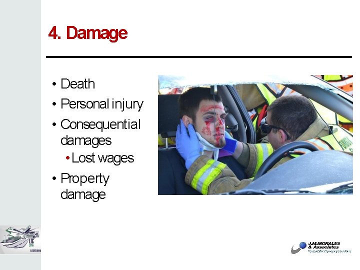 4. Damage • Death • Personal injury • Consequential damages • Lost wages •