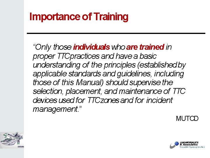 Importance of Training “Only those individuals who are trained in proper TTCpractices and have