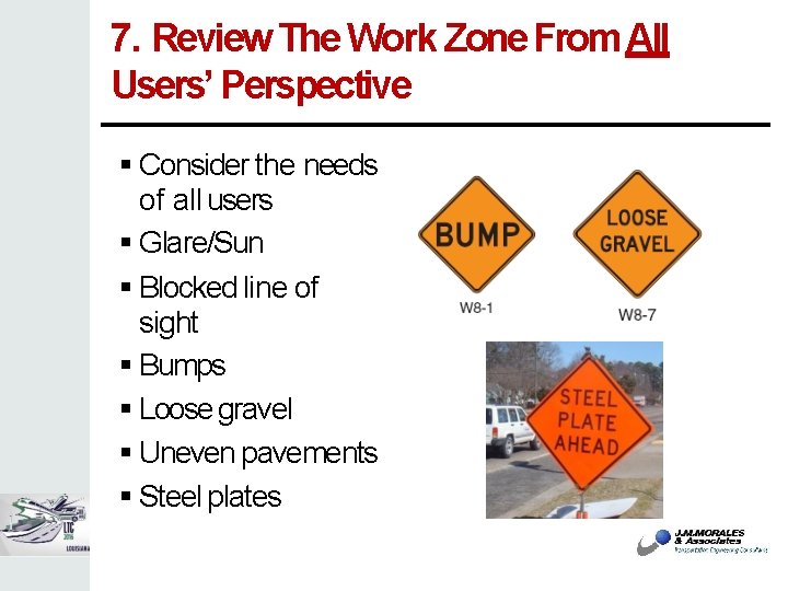 7. Review The Work Zone From All Users’ Perspective Consider the needs of all