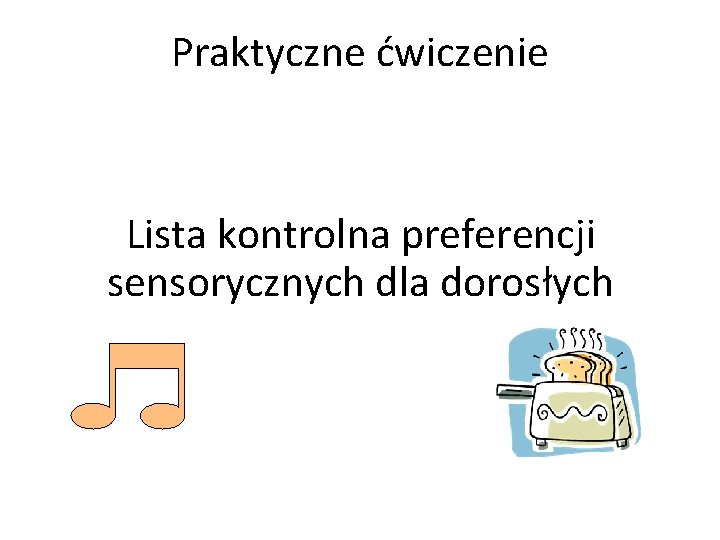 Praktyczne ćwiczenie Lista kontrolna preferencji sensorycznych dla dorosłych 