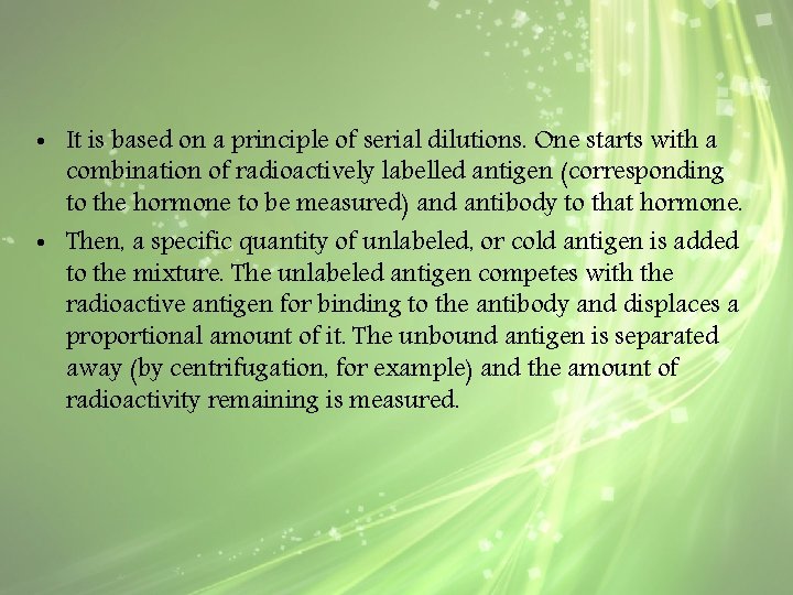  • It is based on a principle of serial dilutions. One starts with