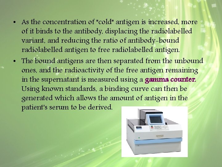  • As the concentration of "cold" antigen is increased, more of it binds