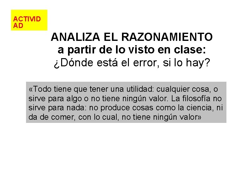 ACTIVID AD ANALIZA EL RAZONAMIENTO a partir de lo visto en clase: ¿Dónde está