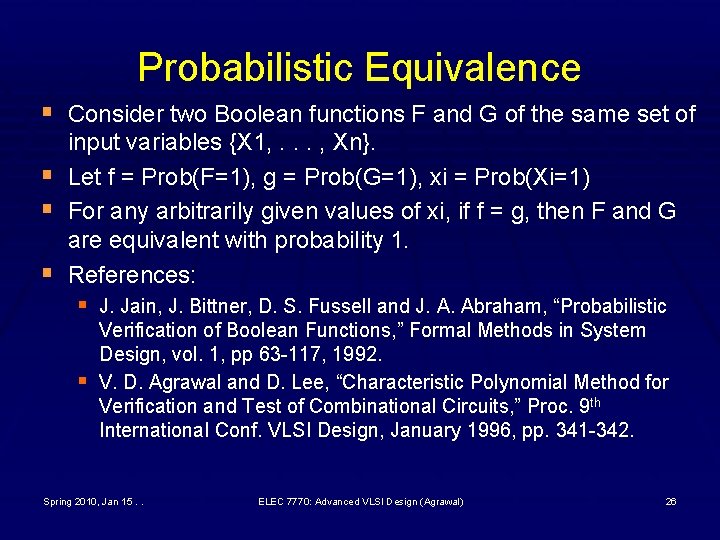 Probabilistic Equivalence § Consider two Boolean functions F and G of the same set