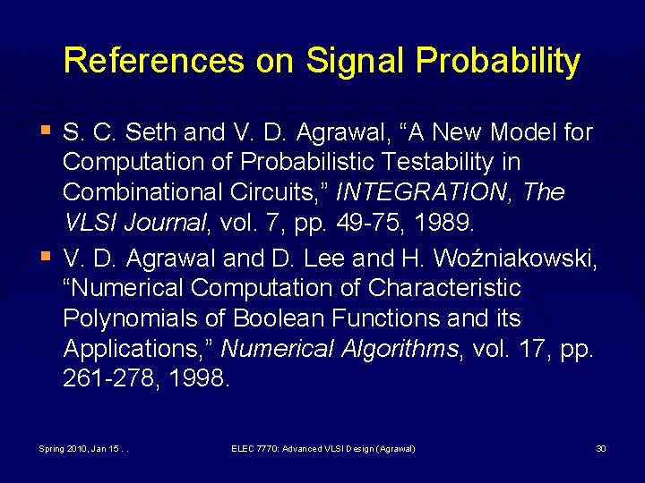 References on Signal Probability § S. C. Seth and V. D. Agrawal, “A New