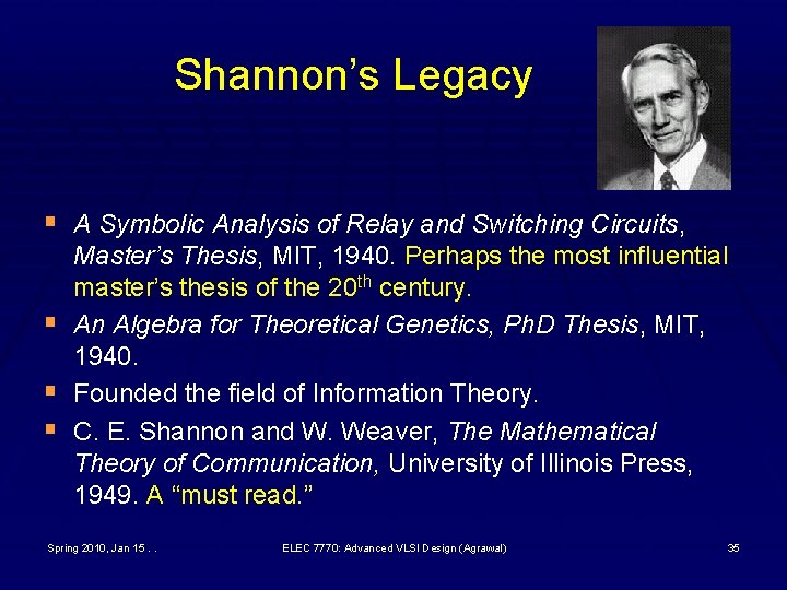 Shannon’s Legacy § A Symbolic Analysis of Relay and Switching Circuits, § § §