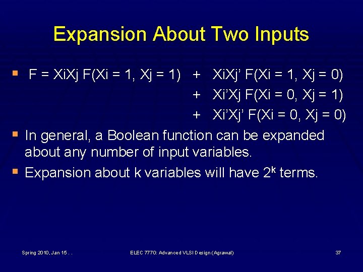 Expansion About Two Inputs § F = Xi. Xj F(Xi = 1, Xj =