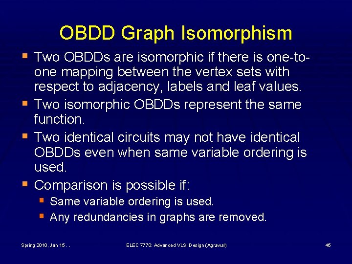 OBDD Graph Isomorphism § Two OBDDs are isomorphic if there is one-to§ § §