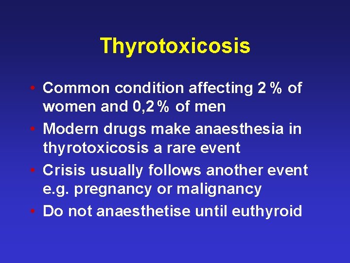 Thyrotoxicosis • Common condition affecting 2 % of women and 0, 2 % of