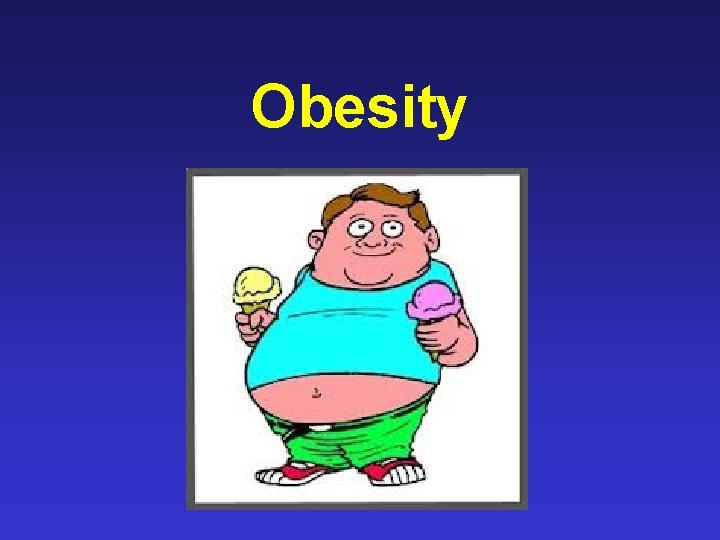 Obesity 