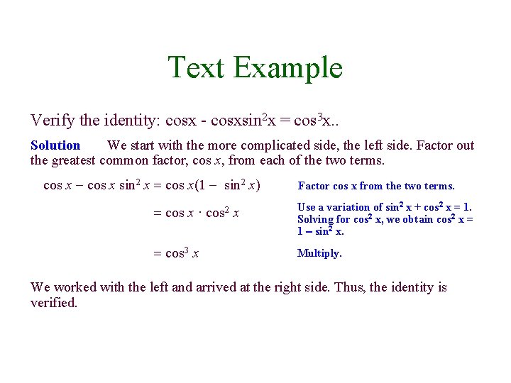 Text Example Verify the identity: cosx - cosxsin 2 x = cos 3 x.