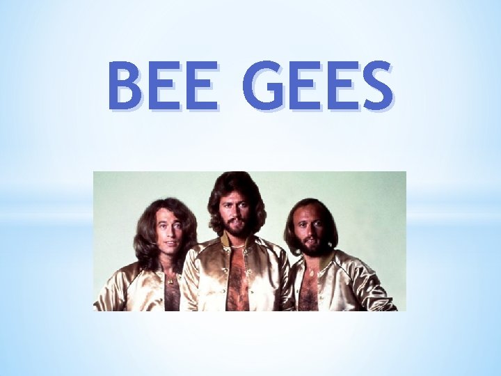 BEE GEES 