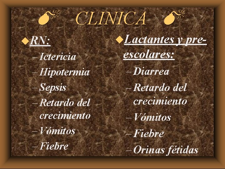 M CLINICA M u. RN: – Ictericia – Hipotermia – Sepsis – Retardo del