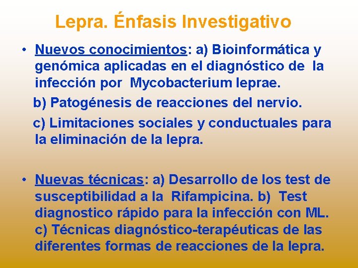 Lepra. Énfasis Investigativo • Nuevos conocimientos: a) Bioinformática y genómica aplicadas en el diagnóstico