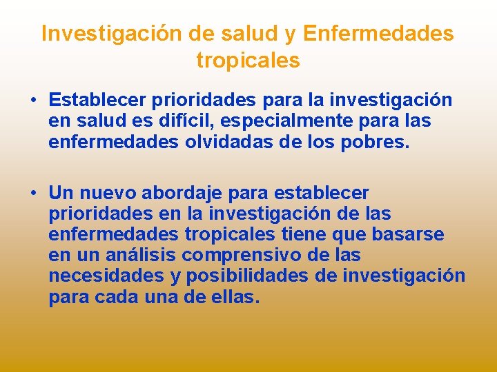 Investigación de salud y Enfermedades tropicales • Establecer prioridades para la investigación en salud