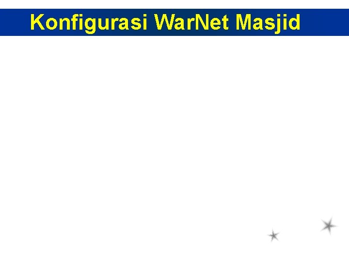 Konfigurasi War. Net Masjid 