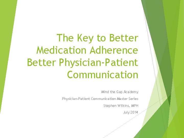 The Key to Better Medication Adherence Better Physician-Patient Communication Mind the Gap Academy Physician-Patient