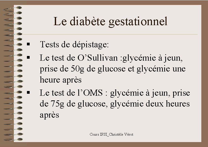 Le diabète gestationnel § § § Tests de dépistage: Le test de O’Sullivan :