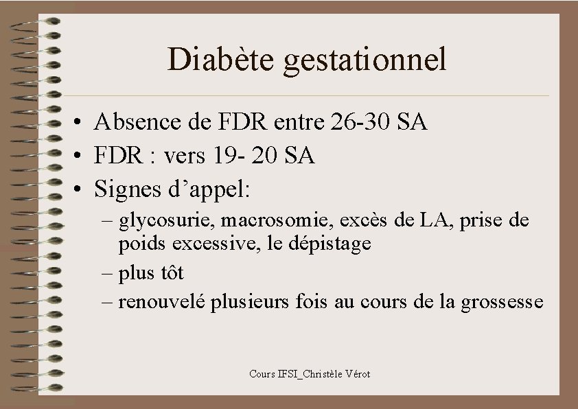 Diabète gestationnel • Absence de FDR entre 26 -30 SA • FDR : vers