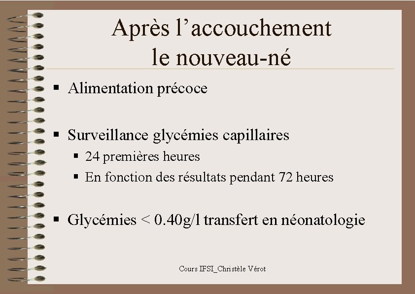 Après l’accouchement le nouveau-né § Alimentation précoce § Surveillance glycémies capillaires § 24 premières