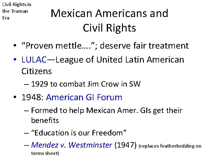 Civil Rights in the Truman Era Mexican Americans and Civil Rights • “Proven mettle….
