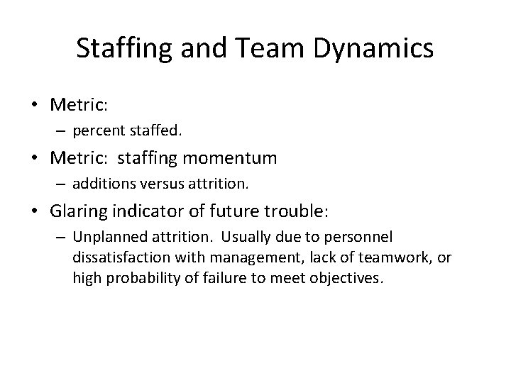 Staffing and Team Dynamics • Metric: – percent staffed. • Metric: staffing momentum – Staffing and Team Dynamics • Metric: – percent staffed. • Metric: staffing momentum –