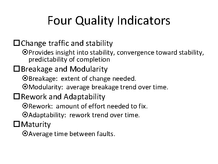 Four Quality Indicators Change traffic and stability Provides insight into stability, convergence toward stability, Four Quality Indicators Change traffic and stability Provides insight into stability, convergence toward stability,
