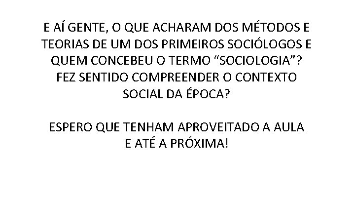 E AÍ GENTE, O QUE ACHARAM DOS MÉTODOS E TEORIAS DE UM DOS PRIMEIROS