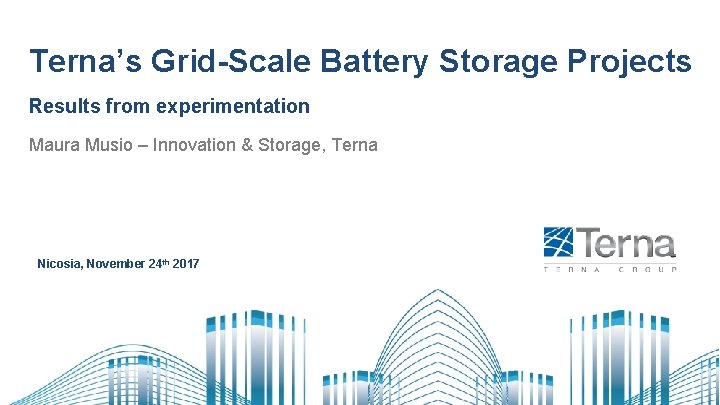 Results. Grid-Scale From Terna’s Experimentation Terna’s Battery Storage Projects On Grid-Scale Battery Storage Projects