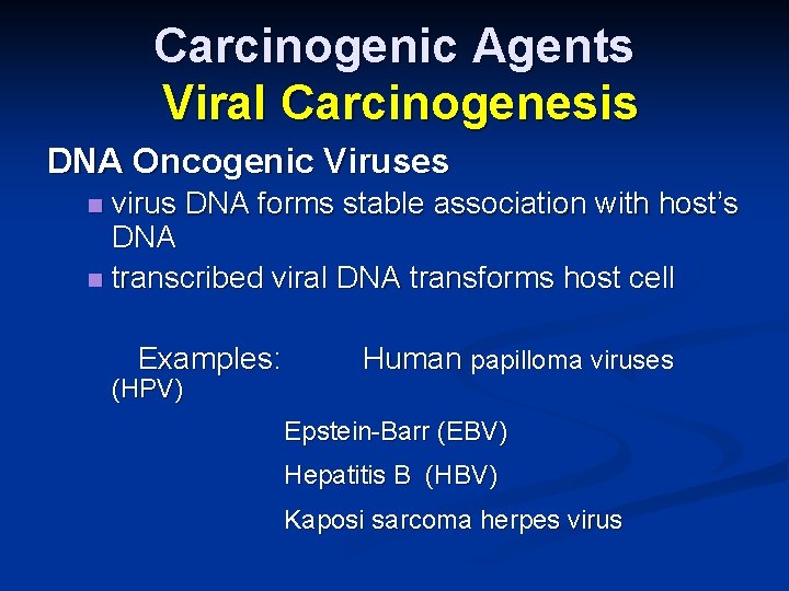 Carcinogenic Agents Viral Carcinogenesis DNA Oncogenic Viruses virus DNA forms stable association with host’s
