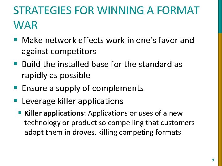STRATEGIES FOR WINNING A FORMAT WAR § Make network effects work in one’s favor STRATEGIES FOR WINNING A FORMAT WAR § Make network effects work in one’s favor