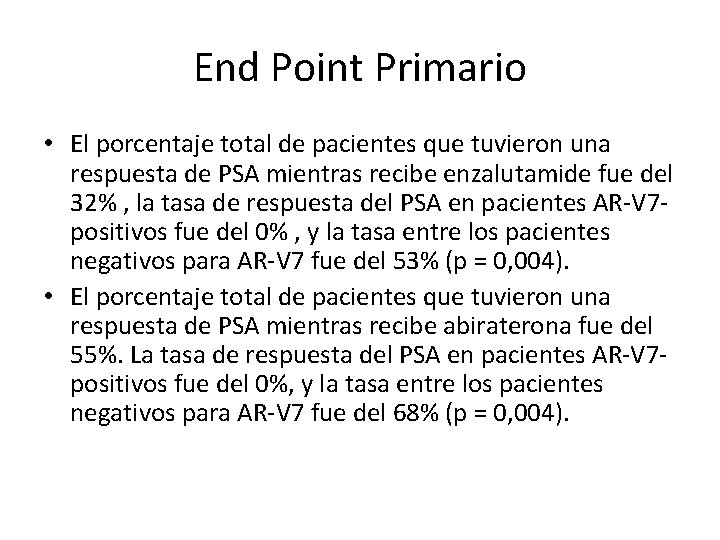 End Point Primario • El porcentaje total de pacientes que tuvieron una respuesta de