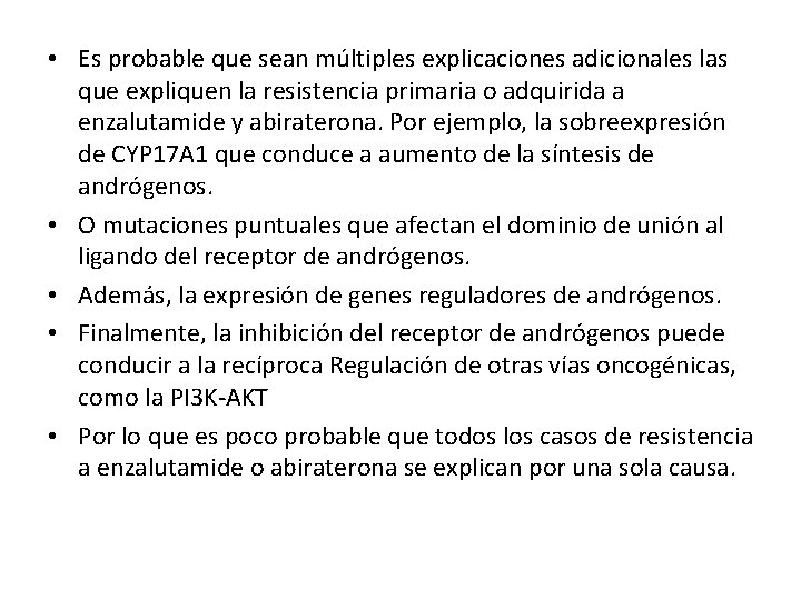  • Es probable que sean múltiples explicaciones adicionales las que expliquen la resistencia