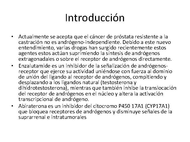 Introducción • Actualmente se acepta que el cáncer de próstata resistente a la castración