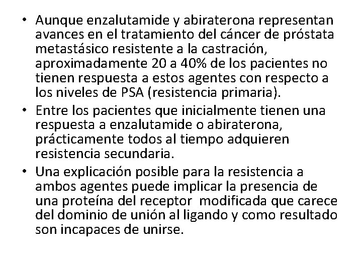  • Aunque enzalutamide y abiraterona representan avances en el tratamiento del cáncer de