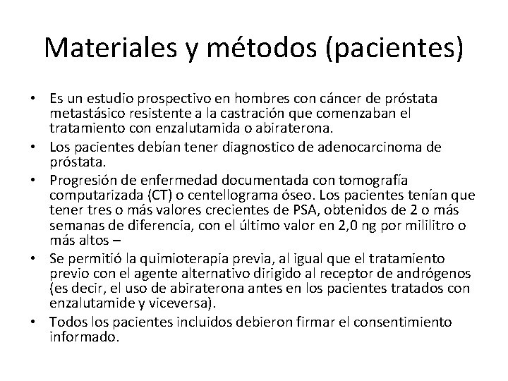 Materiales y métodos (pacientes) • Es un estudio prospectivo en hombres con cáncer de